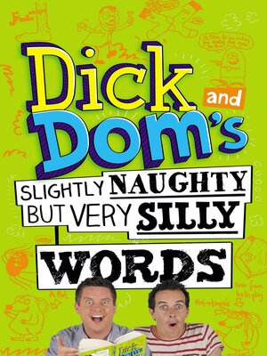 cover image of Dick and Dom's Slightly Naughty but Very Silly Words